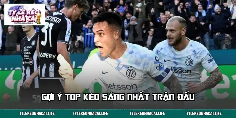 Gợi ý top kèo sáng nhất trận đấu