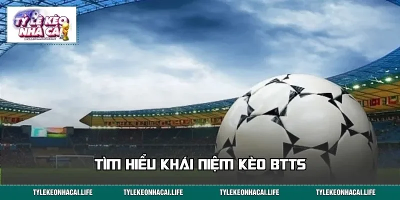 Tìm hiểu khái niệm kèo BTTS