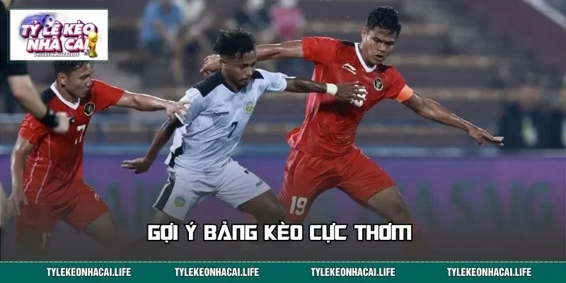 Gợi ý bảng kèo cực thơm&nbsp;
